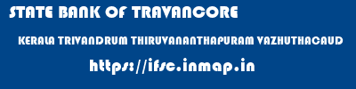 STATE BANK OF TRAVANCORE  KERALA TRIVANDRUM THIRUVANANTHAPURAM VAZHUTHACAUD  ifsc code